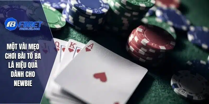 Một vài mẹo chơi bài tố ba lá hiệu quả dành cho newbie