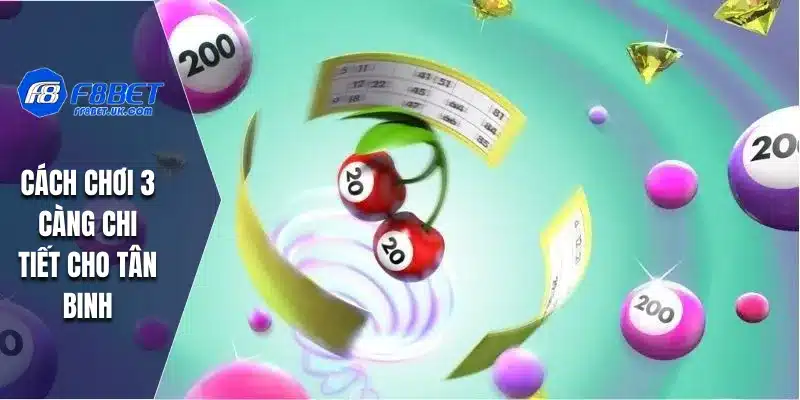 Cách chơi 3 càng chi tiết cho tân binh