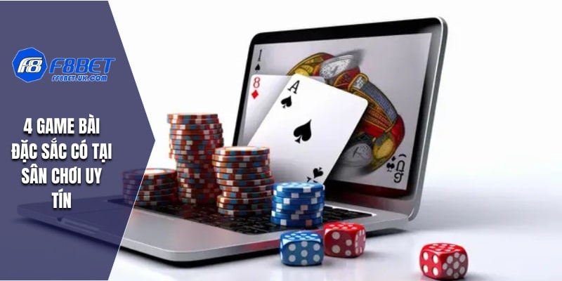 4 game bài đặc sắc có tại sân chơi uy tín