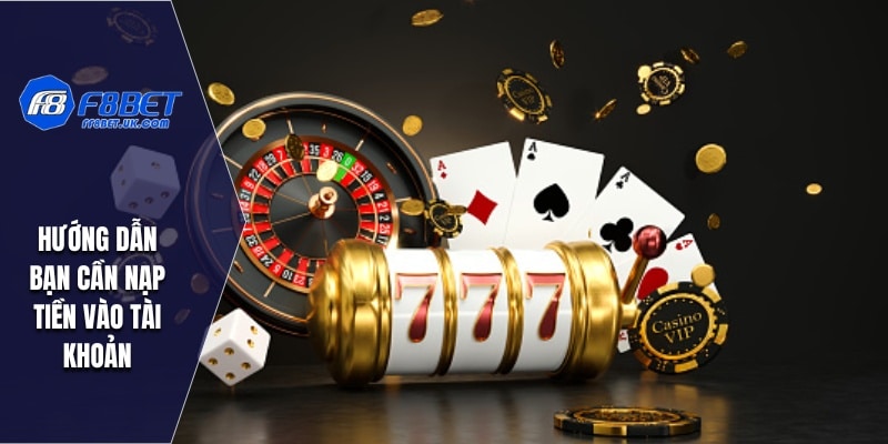 Hướng dẫn bạn cần nạp tiền vào tài khoản