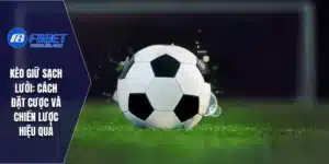 Kèo Giữ Sạch Lưới