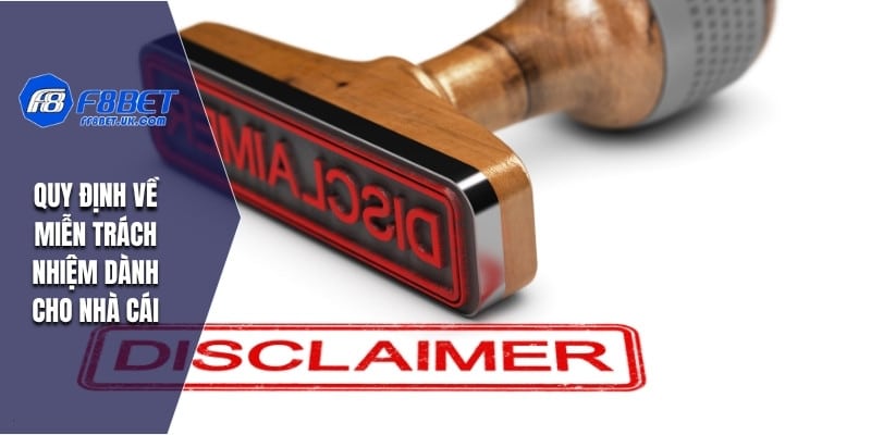 Quy định về miễn trách nhiệm dành cho nhà cái
